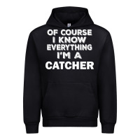 I Know Everything I'm A Catcher Urban Hoodie | Teevron