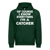 Forest Green i know everything i'm a catcher Urban Hoodie - artisFamous