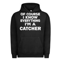 Pigment Black i know everything i'm a catcher Urban Hoodie - artisFamous