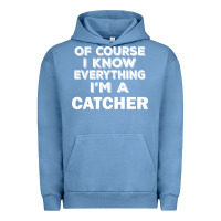 Pigment Pebble Blue i know everything i'm a catcher Urban Hoodie - artisFamous