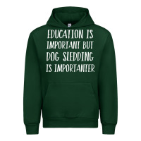 Forest Green dog sledding is importanter Urban Hoodie - artisFamous