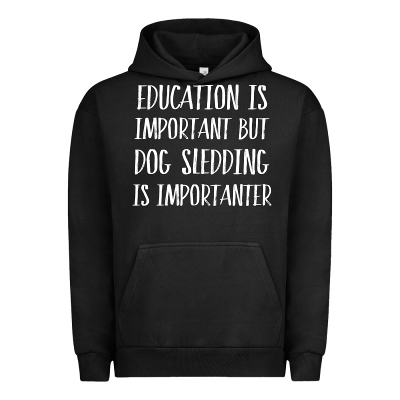 Dog Sledding Is Importanter Urban Hoodie by artisFamous | Teevron