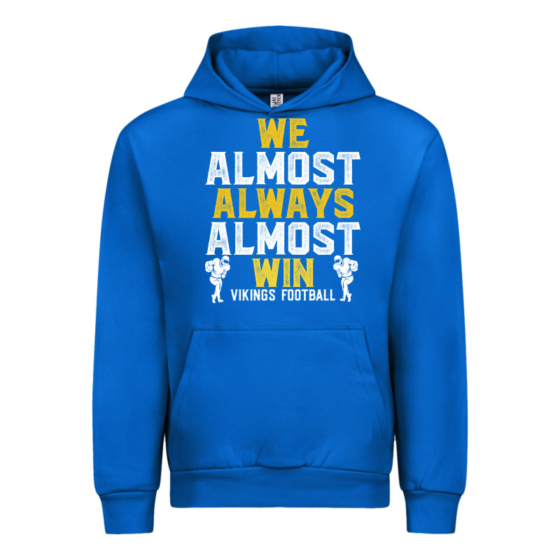 Vikings We Almost Always Almost Win   Funny Sports Urban Hoodie by artisFamous | Teevron