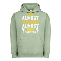 Pigment Oil Green vikings we almost always almost win   funny sports Urban Hoodie - artisFamous