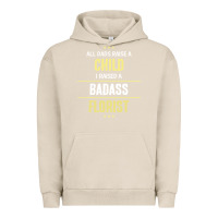 Pigment French Oak i raised a badass florist Urban Hoodie - artisFamous