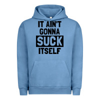 Pigment Pebble Blue it ain't gonna suck itself Urban Hoodie - artisFamous