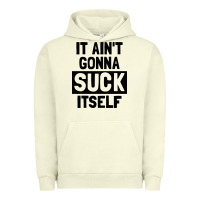 Pigment Pistachio it ain't gonna suck itself Urban Hoodie - artisFamous