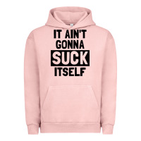 Pigment Salmon it ain't gonna suck itself Urban Hoodie - artisFamous