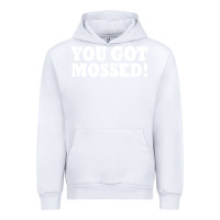 White you got mossed Urban Hoodie - artisFamous