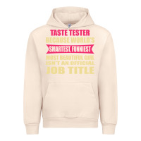 Sandshell taste tester funniest isn't a jobtitle Urban Hoodie - artisFamous