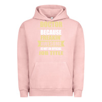 Pigment Salmon doctor because freakin' awesome isn't a job title Urban Hoodie - artisFamous