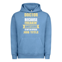 Pigment Pebble Blue doctor because freakin' awesome isn't a job title Urban Hoodie - artisFamous