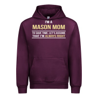 Mauve Wine i'm a mason mom, i'm always right. mother's day gift Urban Hoodie - artisFamous