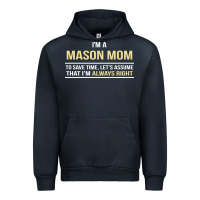 Navy i'm a mason mom, i'm always right. mother's day gift Urban Hoodie - artisFamous