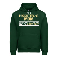 Forest Green i'm a physical therapist mom, i'm always right Urban Hoodie - artisFamous
