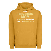 Pigment Peanut Butter i'm a physical therapist mom, i'm always right Urban Hoodie - artisFamous