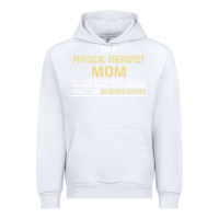 White i'm a physical therapist mom, i'm always right Urban Hoodie - artisFamous