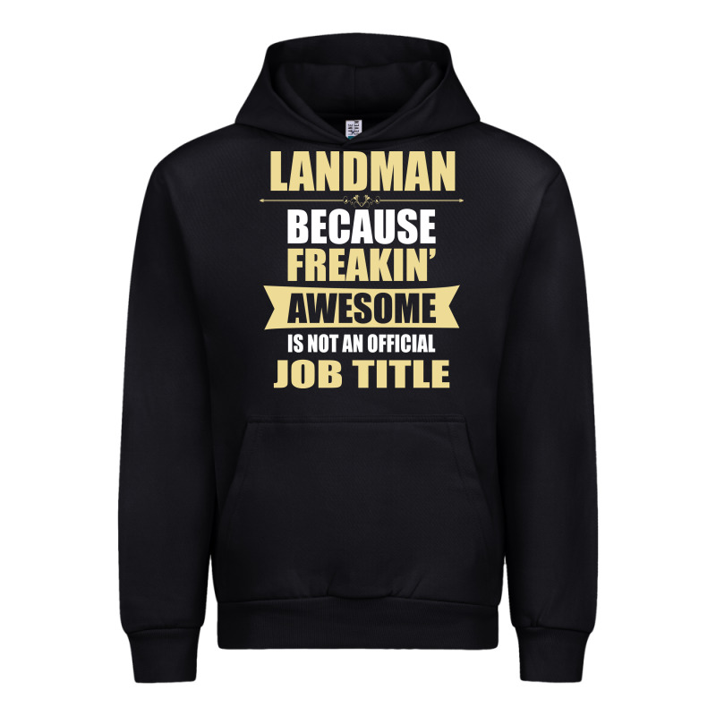 Landman Because Freakin' Awesome Isn't A Job Title Urban Hoodie by artisFamous | Teevron