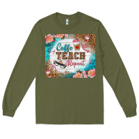 Army Green coffee teach repeat tumbler Long Sleeve Tee - BundleAndBundleShop