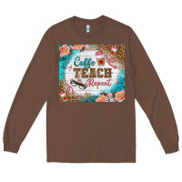 Chestnut coffee teach repeat tumbler Long Sleeve Tee - BundleAndBundleShop