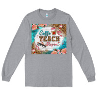 Heather Grey coffee teach repeat tumbler Long Sleeve Tee - BundleAndBundleShop