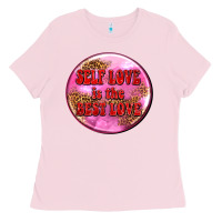 Self Love Is The Best Love Olivia Ladies Tee | Teevron