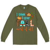 Army Green i think i love fall most of all Long Sleeve Tee - BundleAndBundleShop