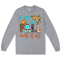 Heather Grey i think i love fall most of all Long Sleeve Tee - BundleAndBundleShop