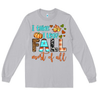 Moon Dust i think i love fall most of all Long Sleeve Tee - BundleAndBundleShop