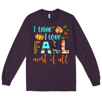 Plum i think i love fall most of all Long Sleeve Tee - BundleAndBundleShop