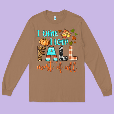 I Think I Love Fall Most Of All Long Sleeve Tee Designed By Bundleandbundleshop