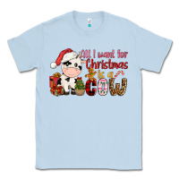 Dusty Blue all want for christmas is a cow Classic Tee - CowGirlArtShop