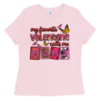 Bubblegum Pink my favorite valentine calls me mama Ladies Tee - OliviaCreatesArt