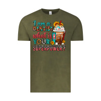 Vintage Olive I Am A Dentist What Is Your Superpower Frappe Vintage Tee - FaDigitalArtStudio
