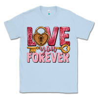 Dusty Blue Love you forever Valentine's Day Classic Tee - HowdyJamesFarm