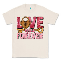 Natural Love you forever Valentine's Day Classic Tee - HowdyJamesFarm