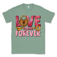 Sage Love you forever Valentine's Day Classic Tee - HowdyJamesFarm