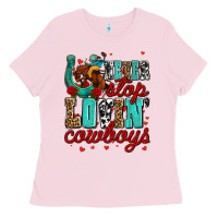 Bubblegum Pink never stop lovin cowboys olivia Ladies Tee - OliviaCreatesArt