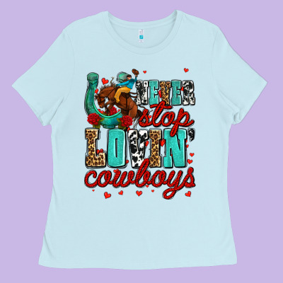 Never Stop Lovin Cowboys Olivia Ladies Tee Designed By Oliviacreatesart