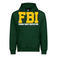 Forest Green FBI, Female Body Inspector Funny Urban Hoodie - DesigneFamous