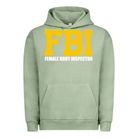 Pigment Oil Green FBI, Female Body Inspector Funny Urban Hoodie - DesigneFamous