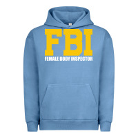 Pigment Pebble Blue FBI, Female Body Inspector Funny Urban Hoodie - DesigneFamous