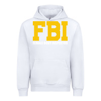 White FBI, Female Body Inspector Funny Urban Hoodie - DesigneFamous