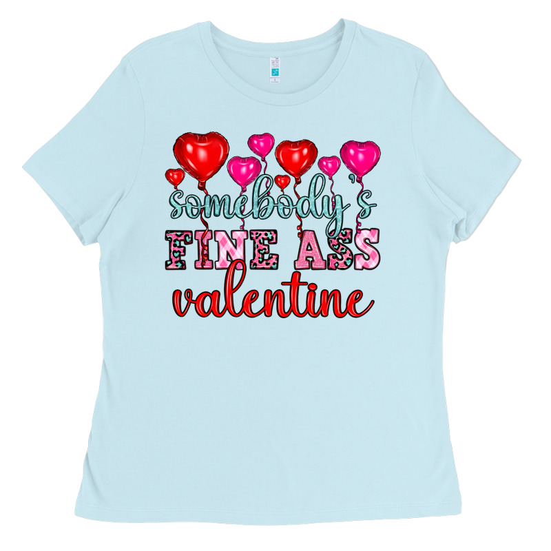 Somebody's Fine Ass Valentine Ladies Tee by OliviaCreatesArt | Teevron