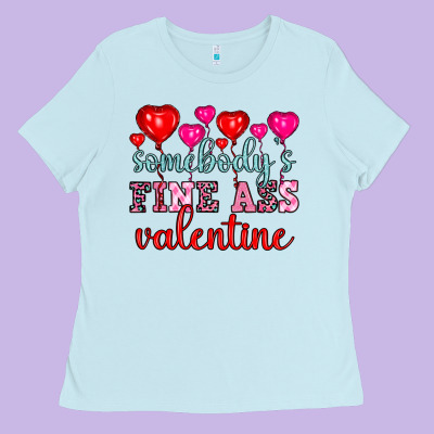 Somebody's Fine Ass Valentine Ladies Tee Designed By Oliviacreatesart