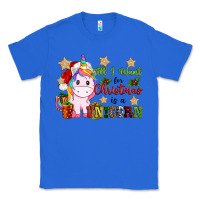 True Royal all i want for christmas is a unicorn Classic Tee - CowGirlArtShop