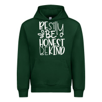 Forest Green be silly be honest be kind Urban Hoodie - DesigneFamous