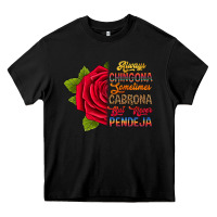 Black Always chingona sometimes cabrona but never pendej Heavy Core Tee - RanaPortraitStore