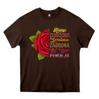 Chocolate Brown Always chingona sometimes cabrona but never pendej Heavy Core Tee - RanaPortraitStore
