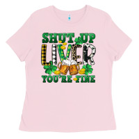 Bubblegum Pink Shut up liver you're fine Ladies Tee - CowGirlArtShop